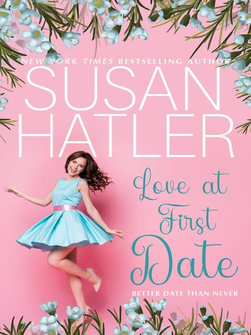 Title details for Love at First Date by Susan Hatler - Available
